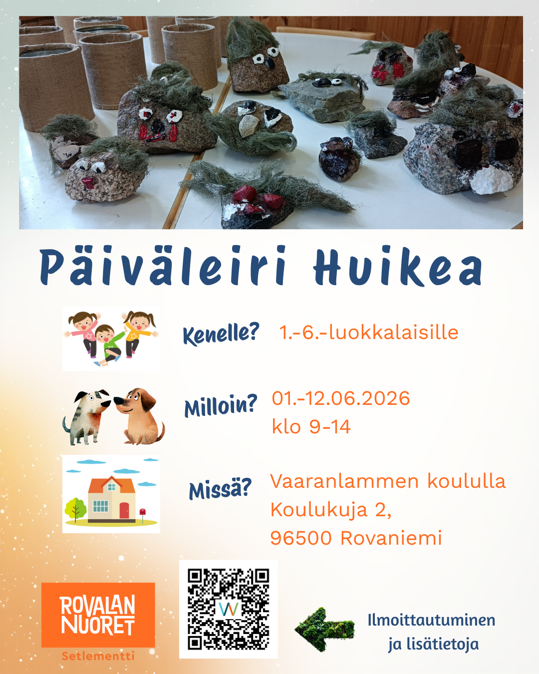 Päiväleiri Huikea. Kenelle? 1.-6.-luokkalaisille. Milloin? 1.-12.6.2026 klo 9-14. Missä? Vaaranlammen koululla, Koulukuja 2, 96500 Rovaniemi. Ilmoittautuminen ja lisätietoja (QR-koodi)